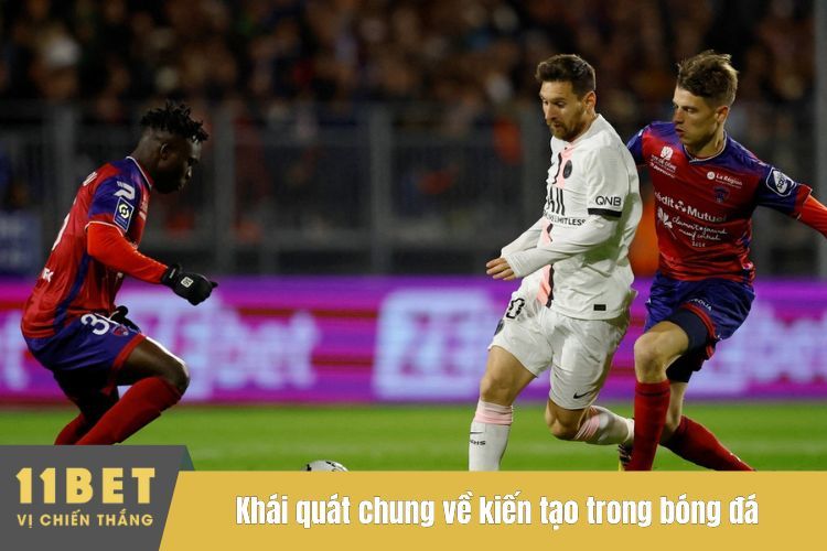 Khái quát chung về kiến tạo trong bóng đá