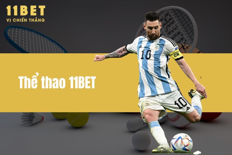 Thể Thao 11BET - Địa Chỉ Cá Cược Uy Tín Hàng Đầu Việt Nam