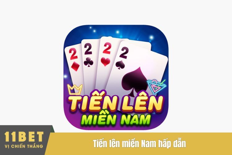 Tiến lên miền Nam hấp dẫn